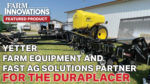 Yetter Farm Equipment and Fast Ag Solutions partner for the DuraPlacer.jpg